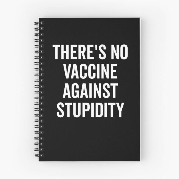Item preview, There’s No Vaccine Against Stupidity designed and sold by Frank Ring.