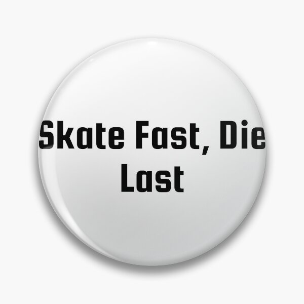 Item preview, Skate Fast, Die Last designed and sold by Ninjacatoff.