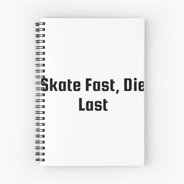 Item preview, Skate Fast, Die Last designed and sold by Ninjacatoff.