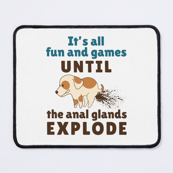 Item preview, It's All Fun and Games Until the Anal Glands Explode Funny Vet Tech designed and sold by jaygo.