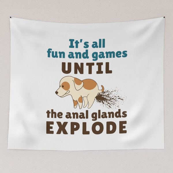 Item preview, It's All Fun and Games Until the Anal Glands Explode Funny Vet Tech designed and sold by jaygo.
