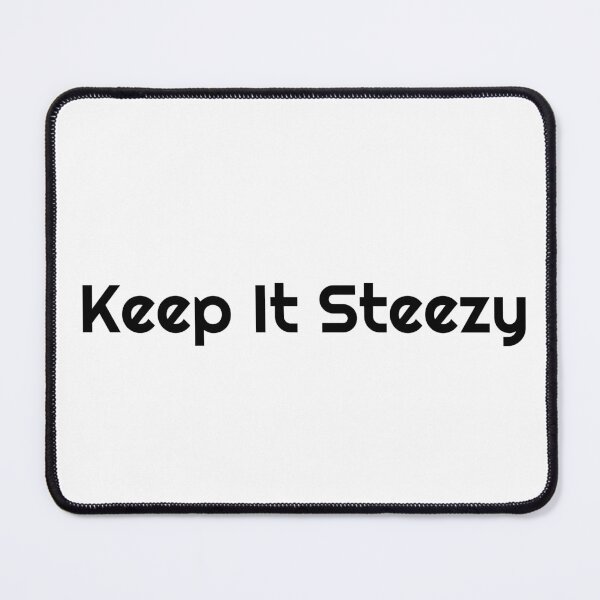 Item preview, Keep It Steezy designed and sold by Ninjacatoff.