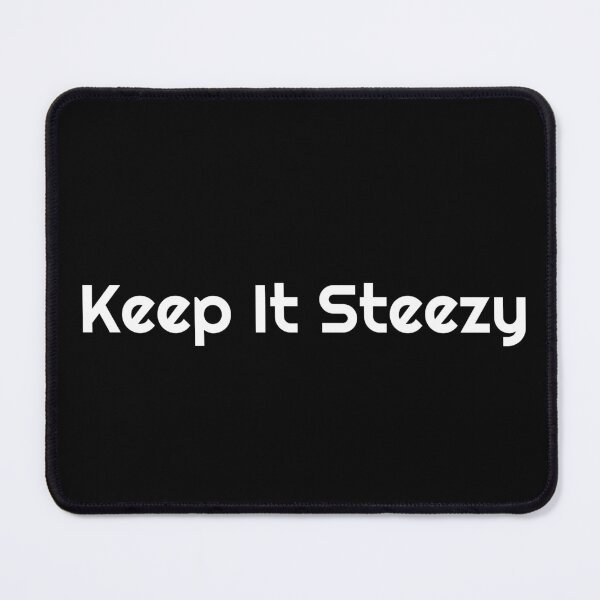 Item preview, Keep It Steezy designed and sold by Ninjacatoff.