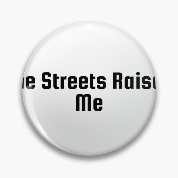 Item preview, The Streets Raised Me designed and sold by Ninjacatoff.