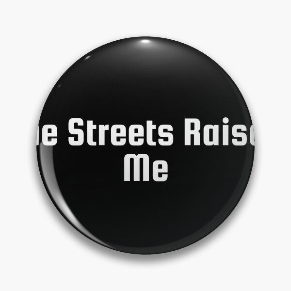 Item preview, The Streets Raised Me designed and sold by Ninjacatoff.