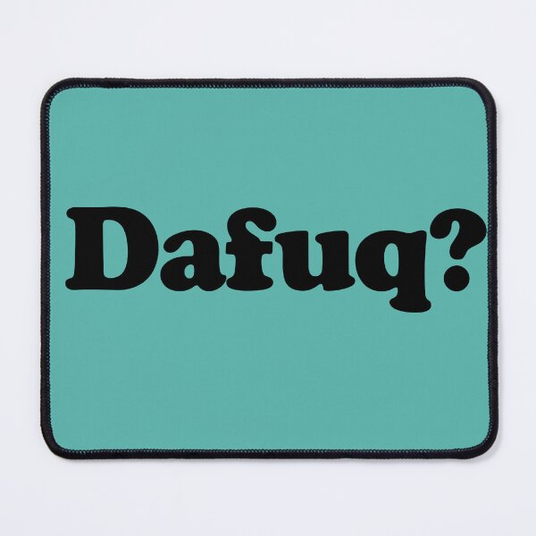Item preview, Dafuq designed and sold by FrictionMaxxing.