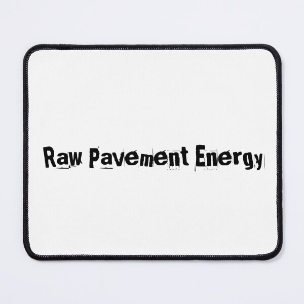 Item preview, Raw Pavement Energy designed and sold by Ninjacatoff.