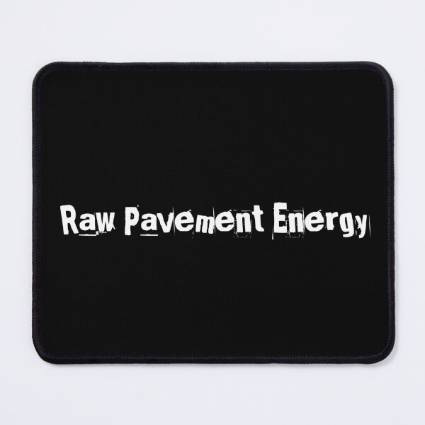 Item preview, Raw Pavement Energy designed and sold by Ninjacatoff.