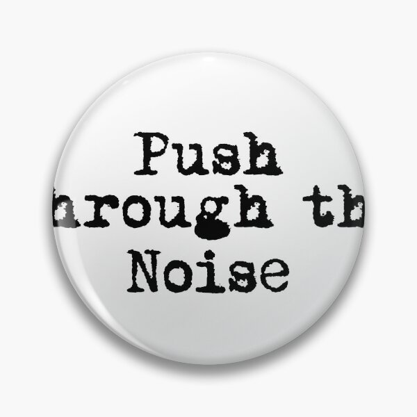 Item preview, Push Through the Noise designed and sold by Ninjacatoff.