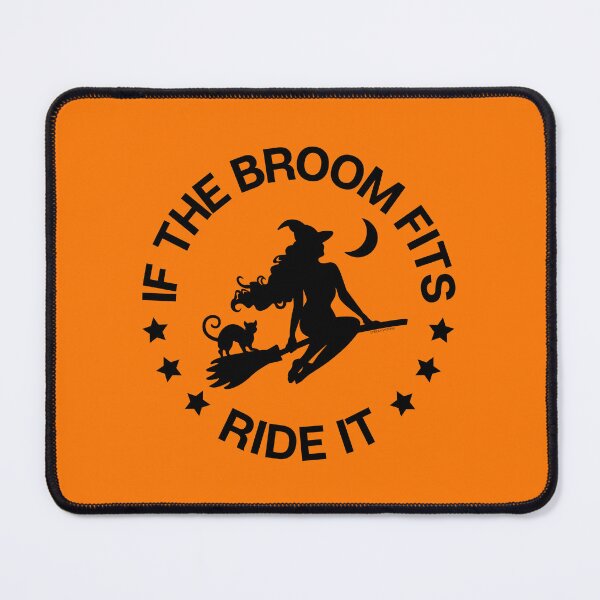 Item preview,  If The Broom Fits Ride It Cheeky Witch® designed and sold by cheekywitch.