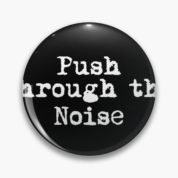 Item preview, Push Through the Noise designed and sold by Ninjacatoff.