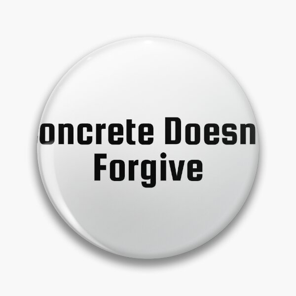Item preview, Concrete Doesn’t Forgive designed and sold by Ninjacatoff.