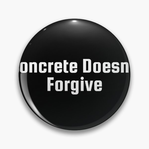 Item preview, Concrete Doesn’t Forgive designed and sold by Ninjacatoff.