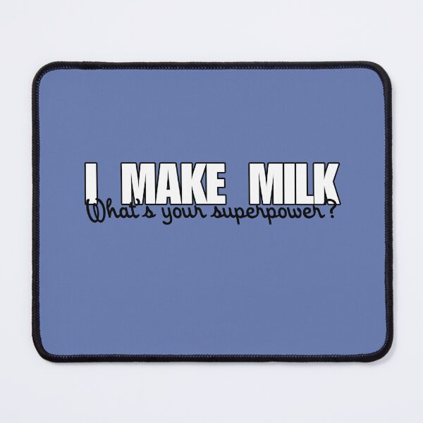 Item preview, I make milk what's your superpower designed and sold by FrictionMaxxing.