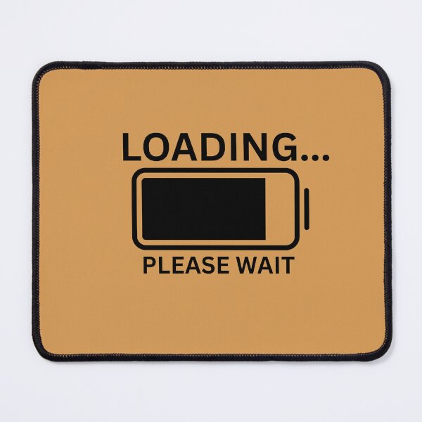 Item preview, Loading Bar Please Wait – Humor Tech Inspired Design designed and sold by Judithjoe89.