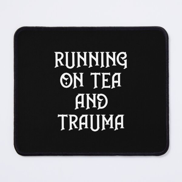 Item preview, Running on Tea and Trauma Cheeky Witch® designed and sold by cheekywitch.