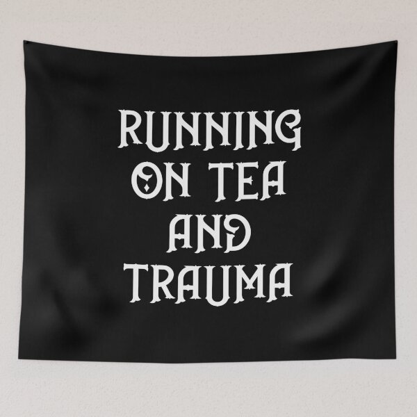 Item preview, Running on Tea and Trauma Cheeky Witch® designed and sold by cheekywitch.