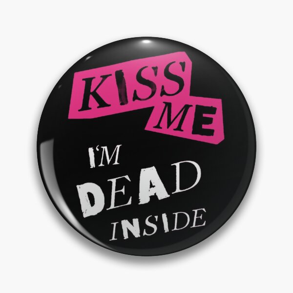Item preview, Kiss Me I'm Dead Inside designed and sold by Zach Billie.