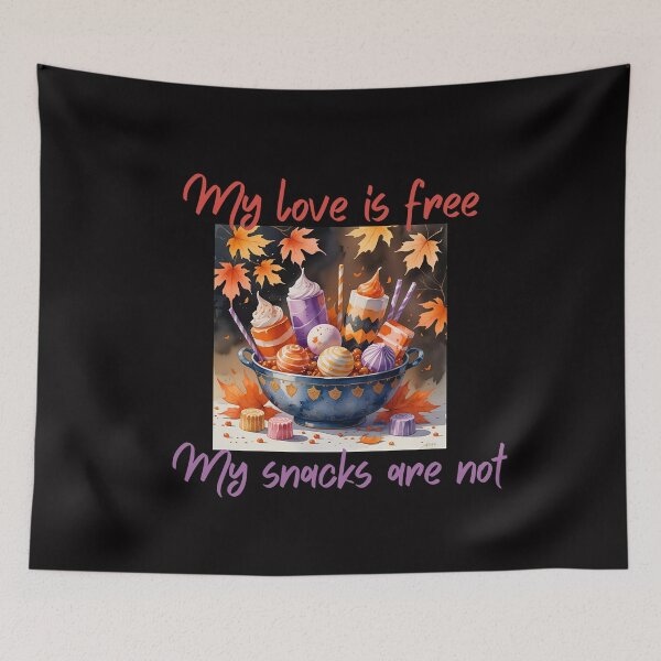 Item preview, Halloween My Love is Free My Snacks are not designed and sold by Maggiepeshop.