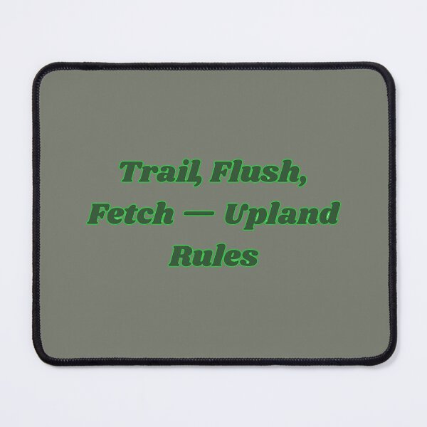 Item preview, Trail, Flush, Fetch — Upland Rules designed and sold by Adrianzebrowski.