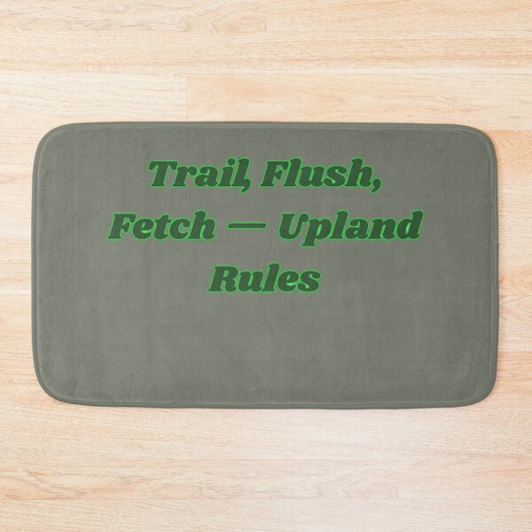 Item preview, Trail, Flush, Fetch — Upland Rules designed and sold by Adrianzebrowski.