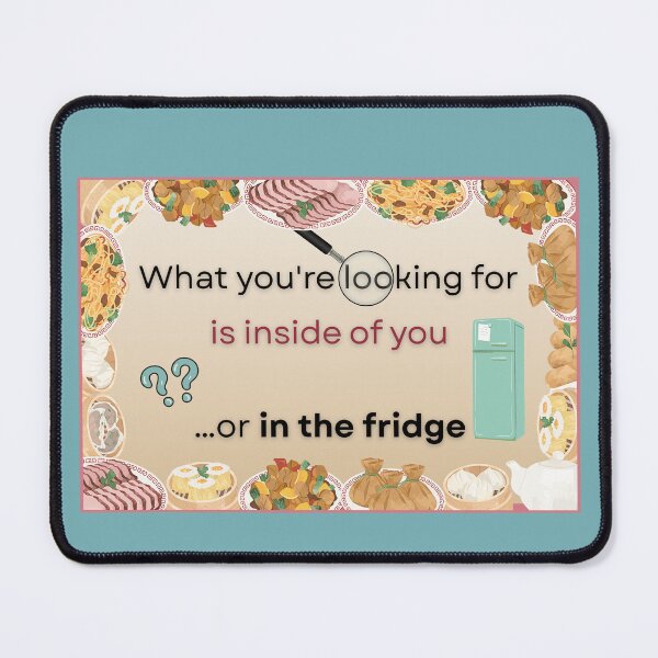 Item preview, What you’re looking for is inside of you are in the fridge designed and sold by Lucia Mancuso.