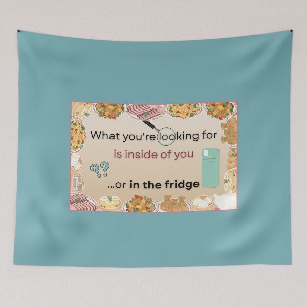 Item preview, What you’re looking for is inside of you are in the fridge designed and sold by Lucia Mancuso.