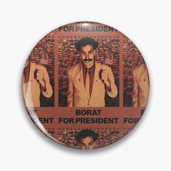 Item preview, Borat for president !  designed and sold by BOLD BOLD.