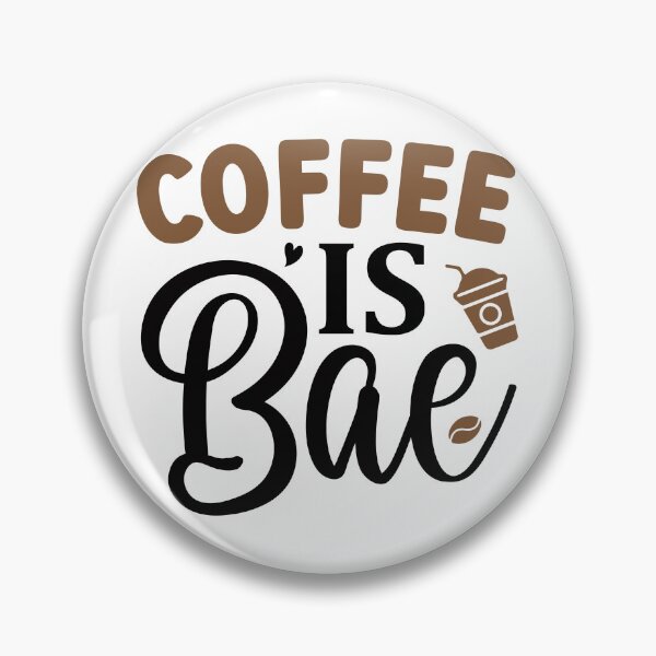 Item preview, Coffee is Bae designed and sold by Vision Crafted.