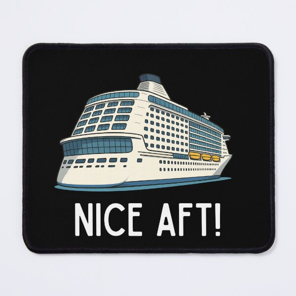 Item preview, Nice AFT – Funny Cruise Ship Pun T-Shirt designed and sold by Taberland.