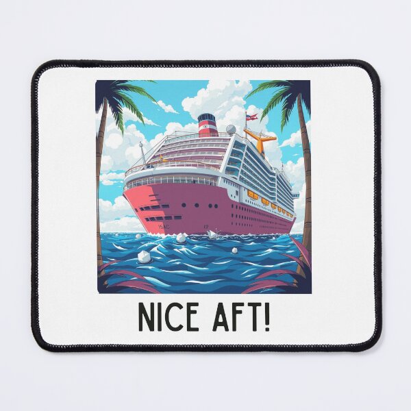 Item preview, Nice AFT – Funny Cruise Ship Pun T-Shirt designed and sold by Taberland.