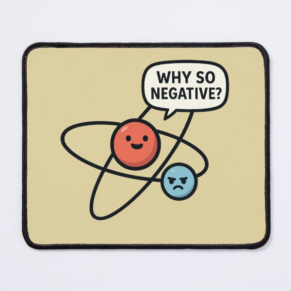 Aperçu de l'œuvre Pourquoi tant de négativité ? – Blague scientifique amusante sur les atomes créée et vendue par DanielBDesigns.