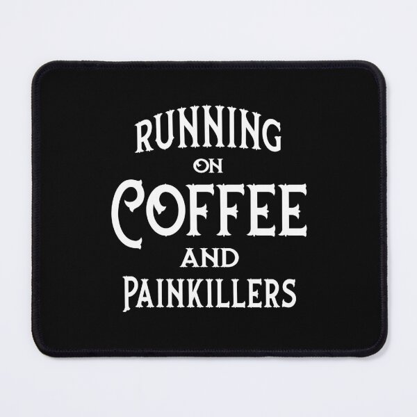 Item preview, Running on Coffee and Painkillers Cheeky Witch® designed and sold by cheekywitch.