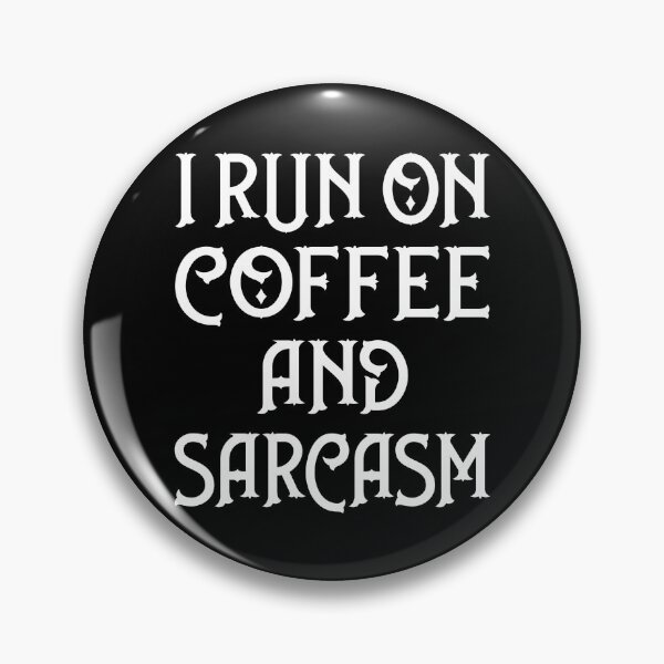 Item preview, I Run on Coffee and Sarcasm Cheeky Witch® designed and sold by cheekywitch.