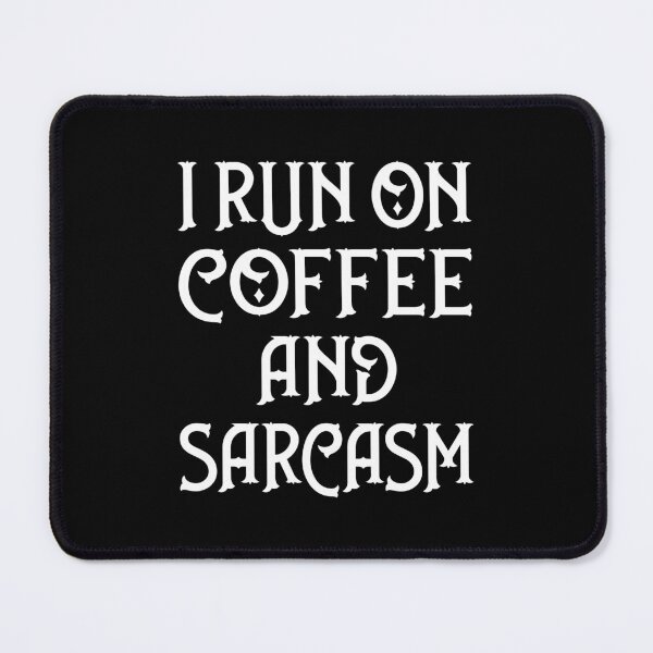 Item preview, I Run on Coffee and Sarcasm Cheeky Witch® designed and sold by cheekywitch.