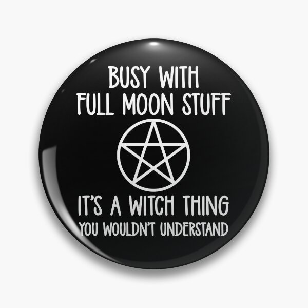 Item preview, Busy With Full Moon Stuff. It's a Witch Thing. Cheeky Witch®  designed and sold by cheekywitch.