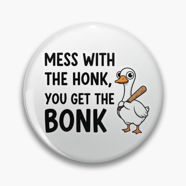 Item preview, Funny Goose Meme – Mess With The Honk You Get The Bonk designed and sold by New Dragon.
