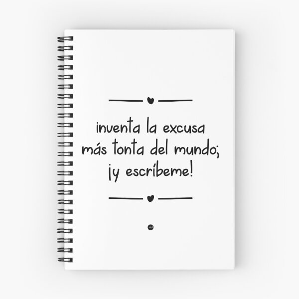 Item preview, Inventa la excusa más tonta del mundo; ¡y escribime! (fc) I designed and sold by XUSRedbubble.