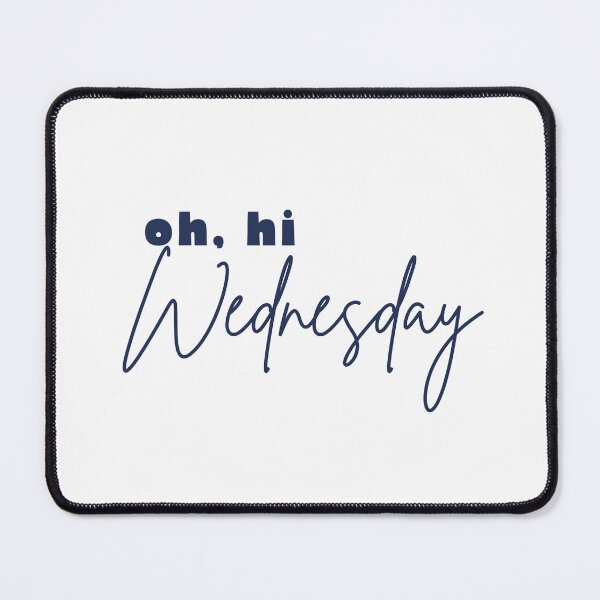 Item preview, oh, hi wednesday designed and sold by TOSAI.