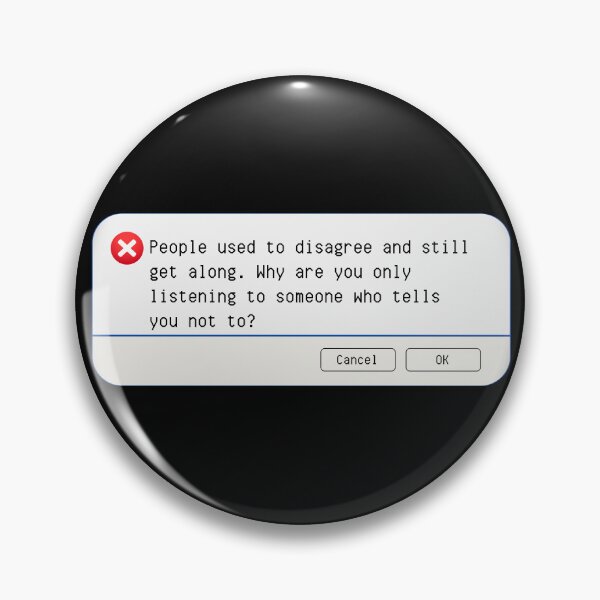 Item preview, UNEXPECTED ERROR:  People used to disagree and still get along. Why are you only listening to someone who tells you not to? - funny computer signs designed and sold by DesignsFromTW-S.