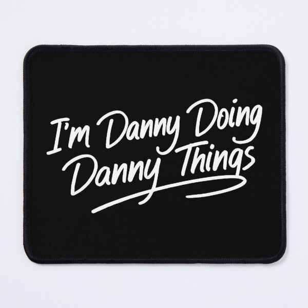 Item preview, I’m Danny Doing Danny Things designed and sold by FreshArtFusion.