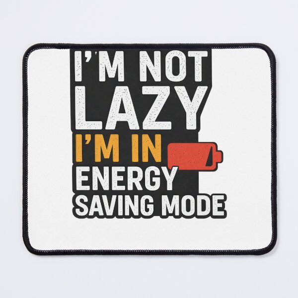 Item preview, Copy of Energy Saving Mode Humor Design designed and sold by Sascha-Heiko.