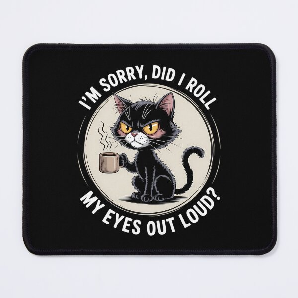Item preview, Funny Cat Sorry Did I Roll My Eyes Out Loud Cats Coffee designed and sold by DeadlockCrew.