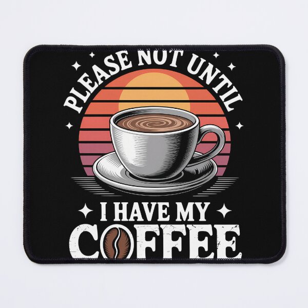 Item preview, Please Not Until I Have My Coffee Funny Coffee Humor designed and sold by blueyeeti.