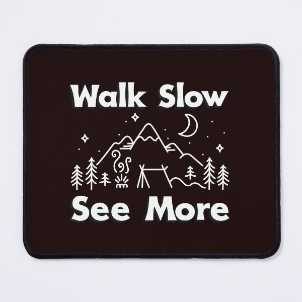Item preview, Walk Slow See More trail walking designed and sold by ssun18.