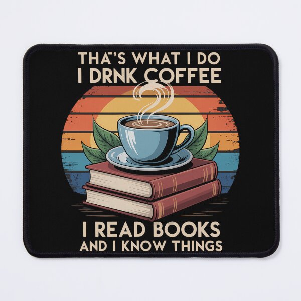Item preview, Thats What I Do I Read Books I Drink Coffee and I Know designed and sold by blueyeeti.