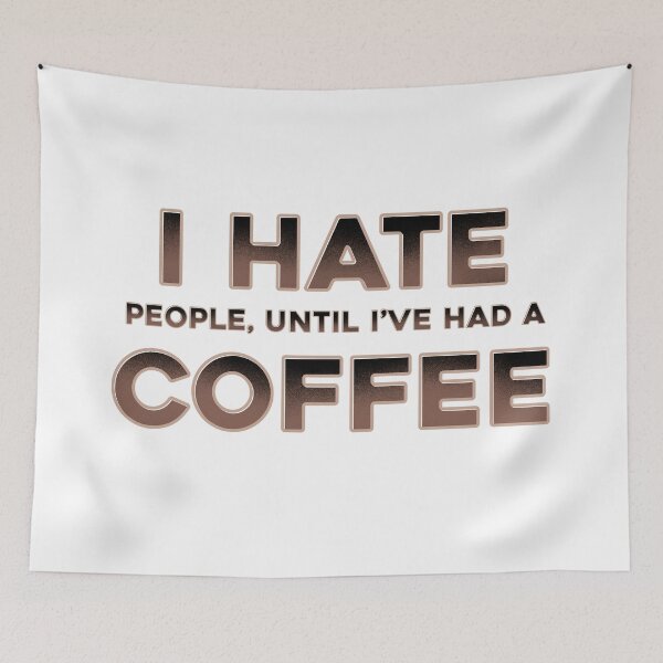Item preview, I hate people, until I’ve had a coffee designed and sold by DaveDanchuk.