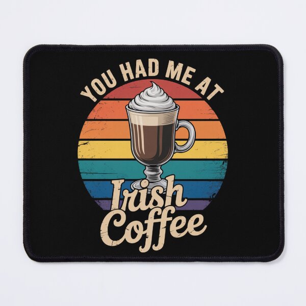 Item preview, You Had Me At Irish Coffee Cute Ireland Caffeine Lover designed and sold by blueyeeti.