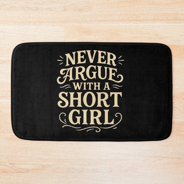 Item preview, Never Argue with a Short Girl – Sass Meets Style designed and sold by teevoxx.