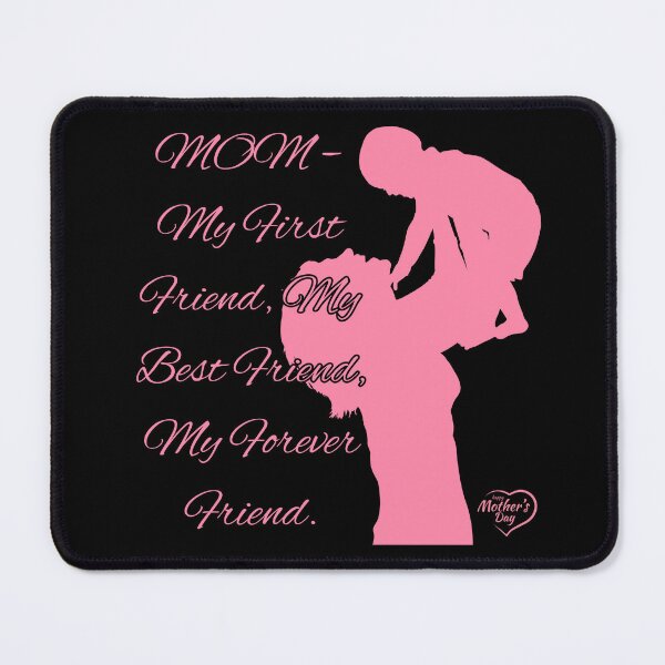 Item preview, Mother's Day Quote - My First Friend, My Best Friend, My Forever Friend designed and sold by Beamiverse.